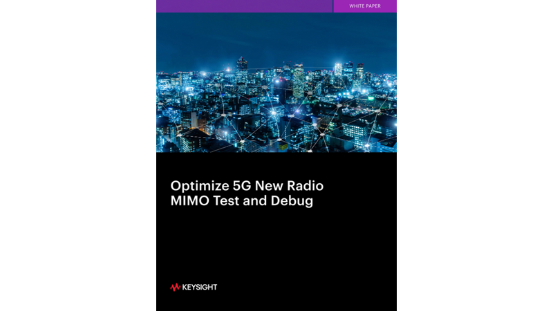 Optimize 5G New Radio MIMO Test and Debug